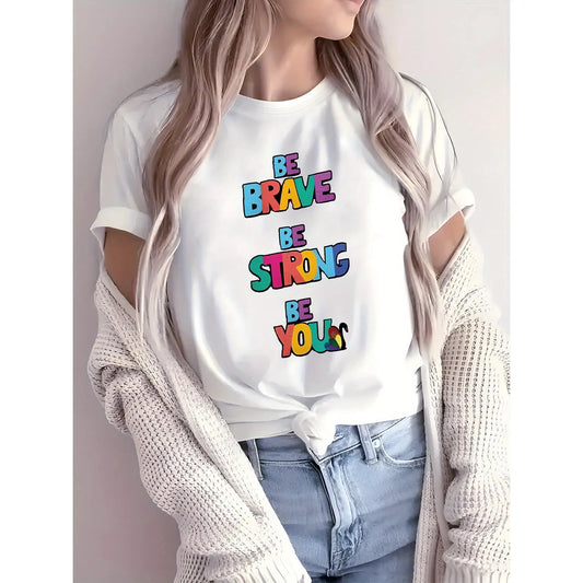 Women's Be You Inspirational T-Shirt, Motivational Graphic Tee, Be Brave Be Strong Slogan Top, Positive Vibes Casual Shirt