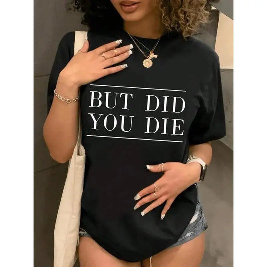Women's Funny Workout T-Shirt "BUT DID YOU DIE" Graphic Tee Gym Sarcastic Motivational Summer Cotton Top Gift