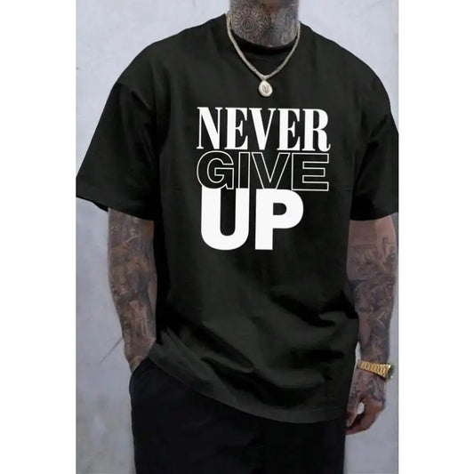 Never Give Up Slogan T-shirt Men Women Motivational Graphic Tee Casual Loose Top Hip Hop Streetwear Trendy Gift