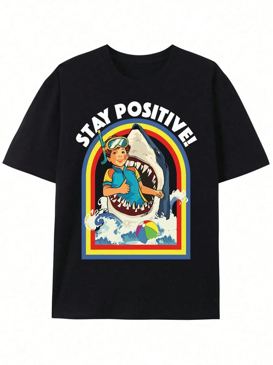 Stay Positive Shark Lovers Graphic T-Shirt Black Short Sleeve Cotton Motivational Ocean Wildlife Design for Men