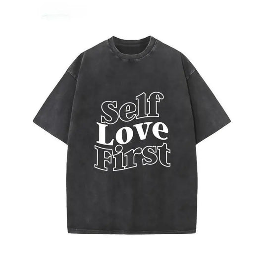 Self Love First T-Shirt Positive Quote Graphic Tee Vintage Washed Oversized Unisex Top for Motivation, Therapy or Gift S-3XL