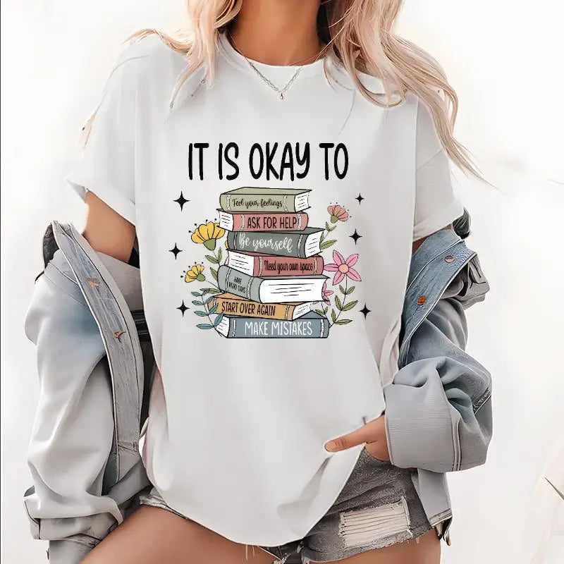 Inspirational T-Shirt, It Is Okay To Slogan Tee, Positive Vibe Graphic Top, Motivational Gift for Her Him, Book Lover Gift