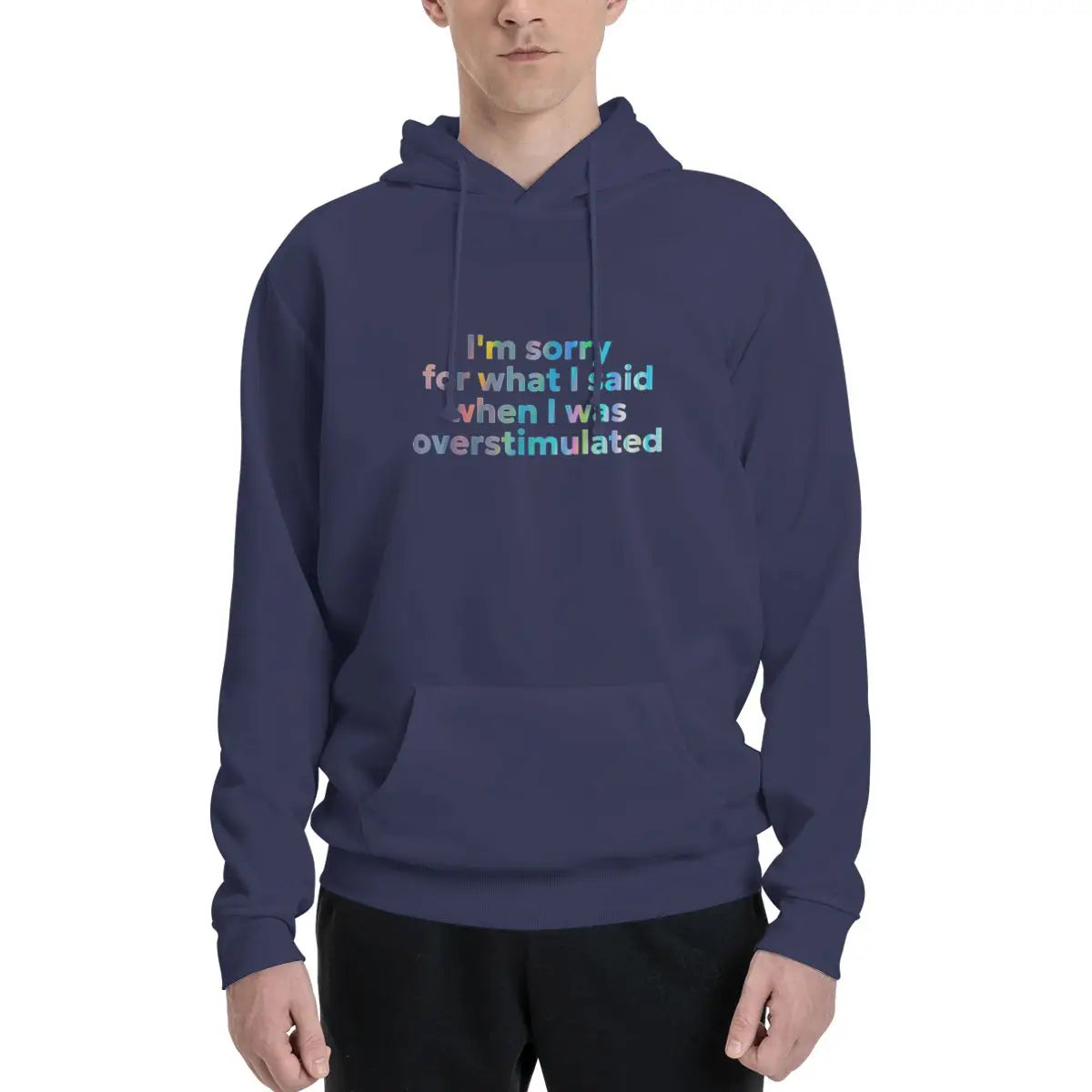 I M Sorry For What I Said When I Was Overstimulated Vintage A Men's Hoodies Sweater