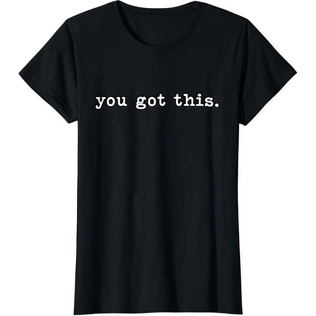 Confidence Booster T-Shirt - "You Got This" Motivational Quote Tee, Unique Daily Affirmation Gift for Women, Positive Casual Top