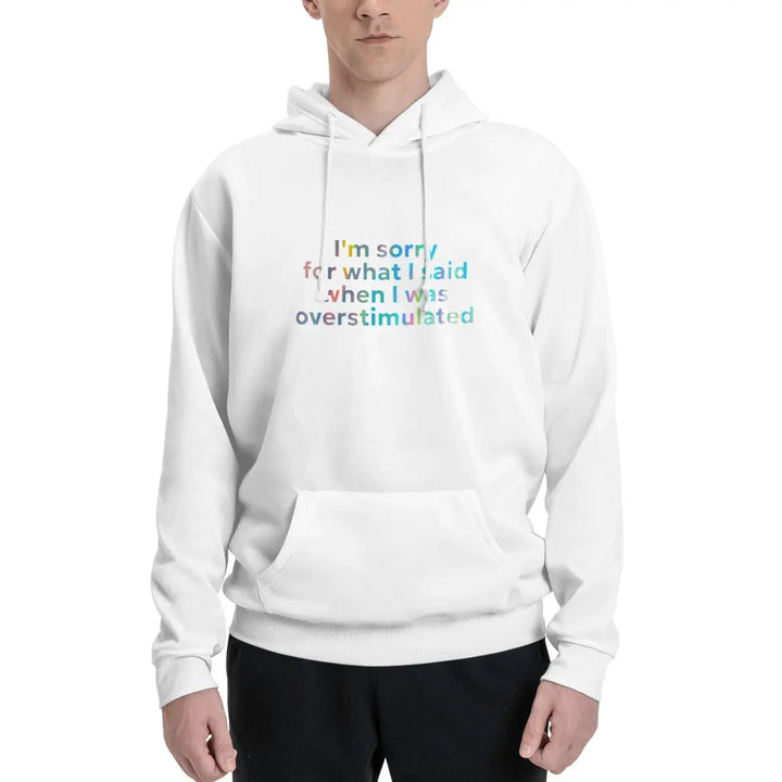 I M Sorry For What I Said When I Was Overstimulated Vintage A Men's Hoodies Sweater