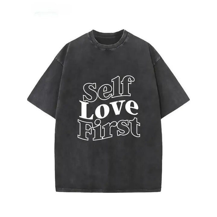 Self Love First T-Shirt Positive Quote Graphic Tee Vintage Washed Oversized Unisex Top for Motivation, Therapy or Gift S-3XL